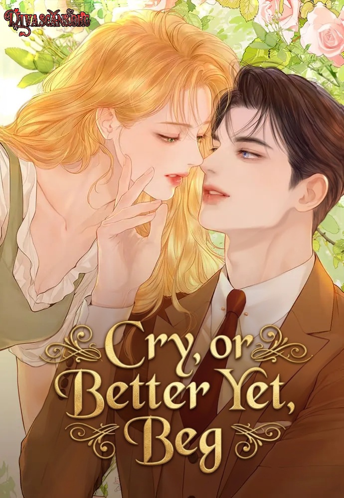 Chapter 55: Chapter 55 - Cry, or Better Yet, Beg | DivaScans